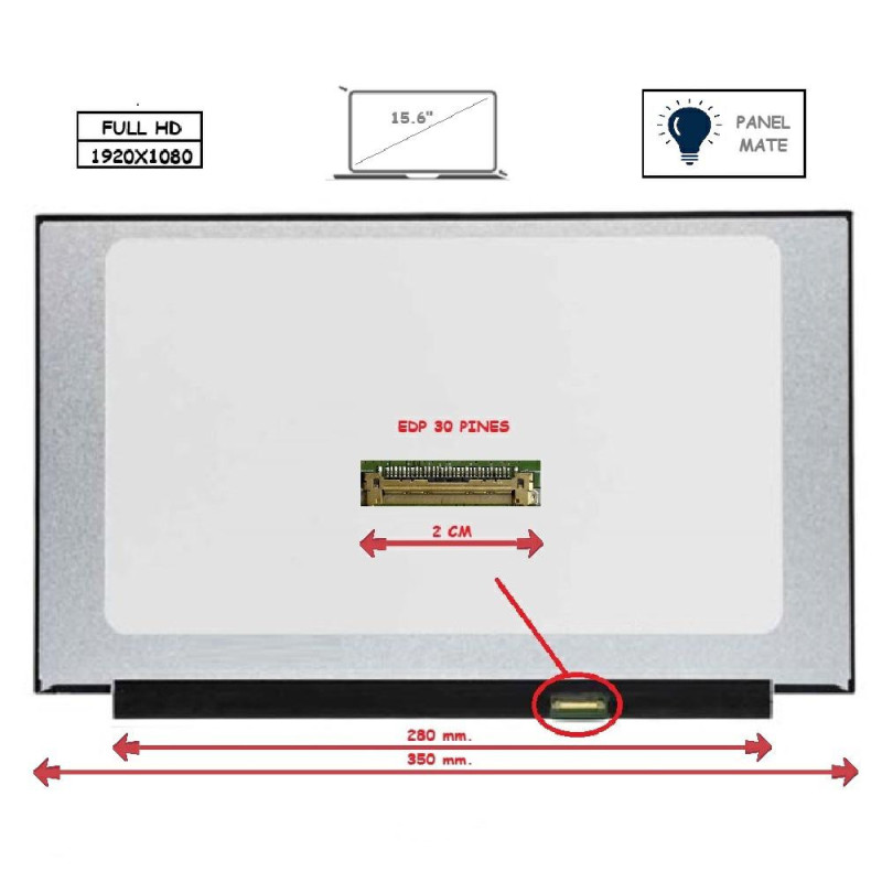Pantalla para portátil LED 15.6\ Slim 30 Pines Full HD Sin Brackets Ancho 350mm Mate Inverter 280mm"